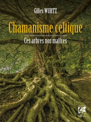 cover image of Chamanisme celtique--Ces arbres nos maîtres